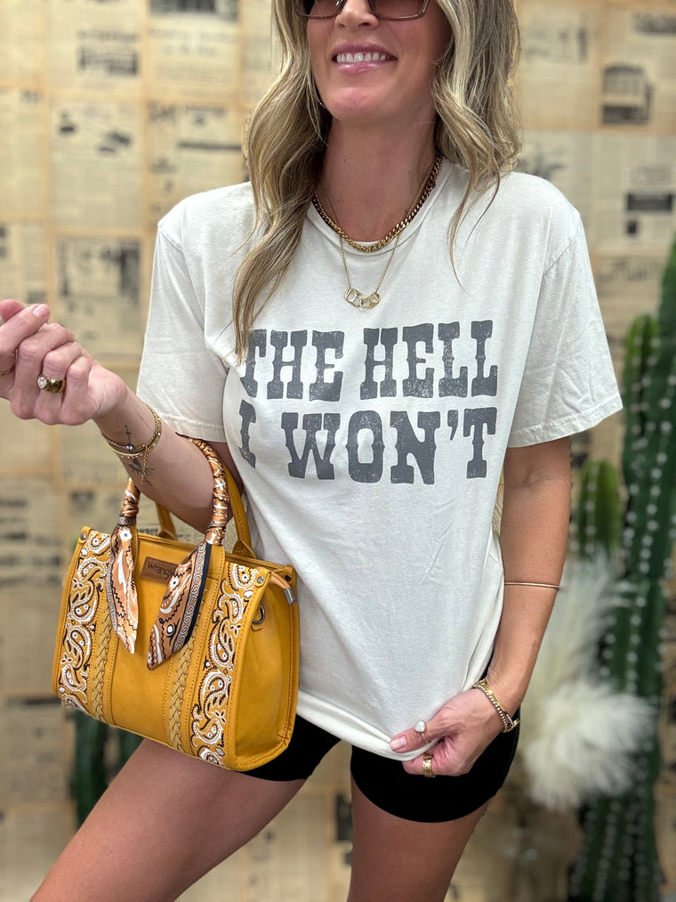 The Hell I Wont Graphic Tee