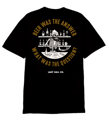 Last Call Co. Answer  T-Shirt