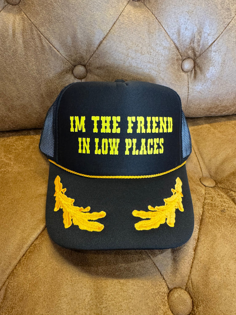 Low Places Friend Trucker Hat