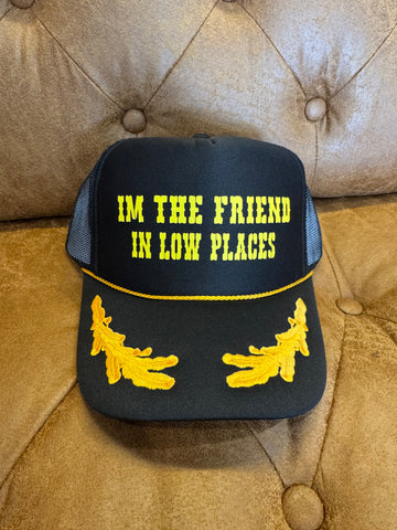 Low Places Friend Trucker Hat