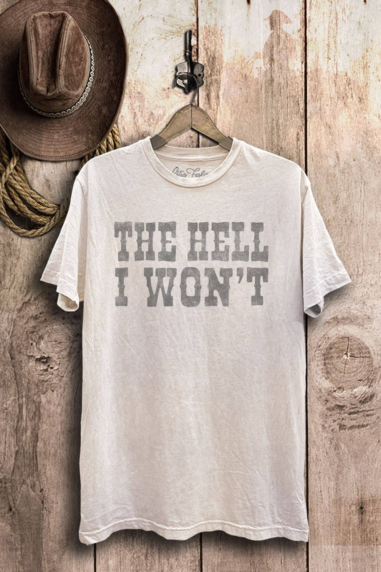 The Hell I Wont Graphic Tee